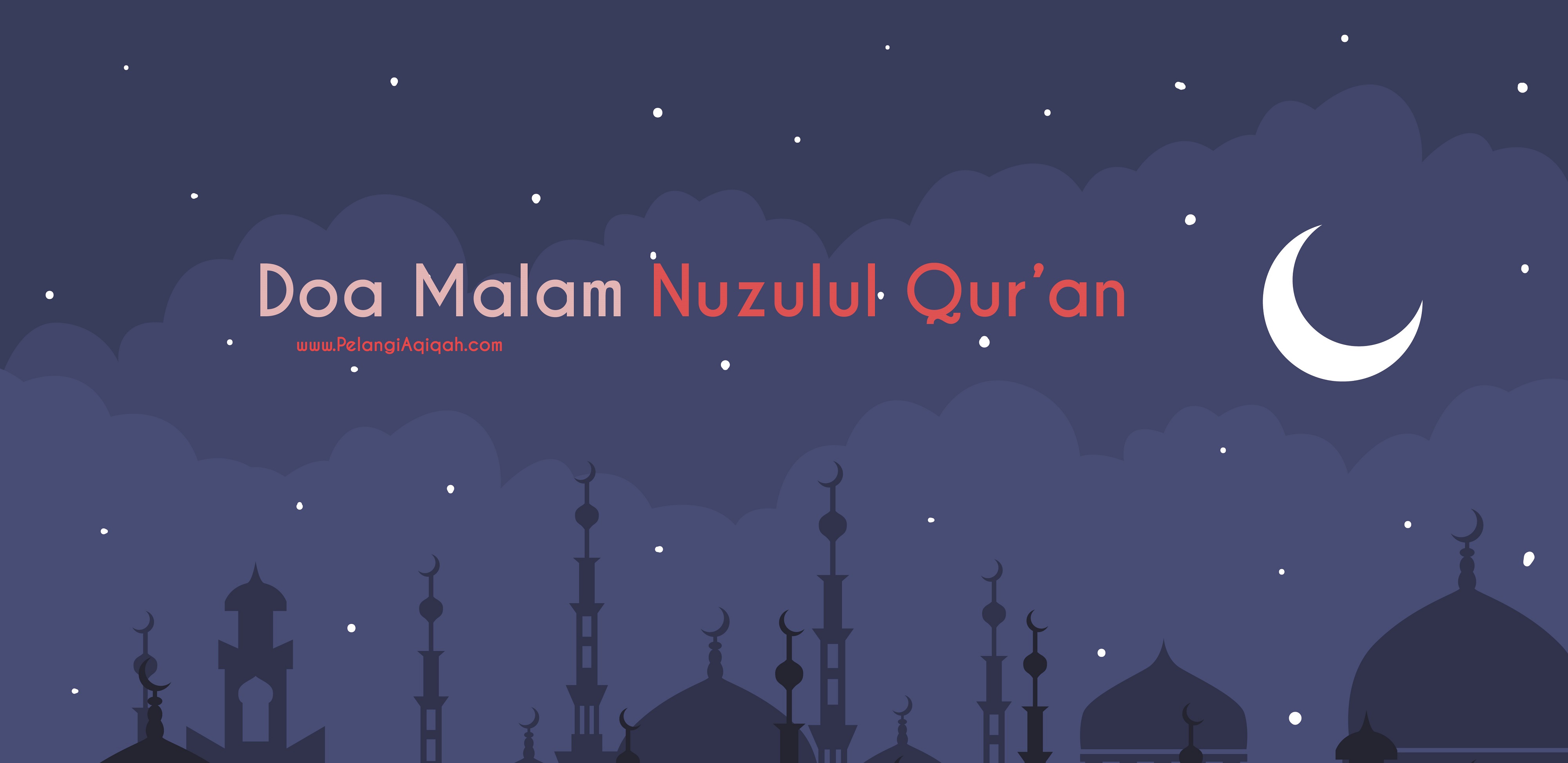 Doa Malam Nuzulul Quran dan Peristiwa Penting 17 Ramadhan