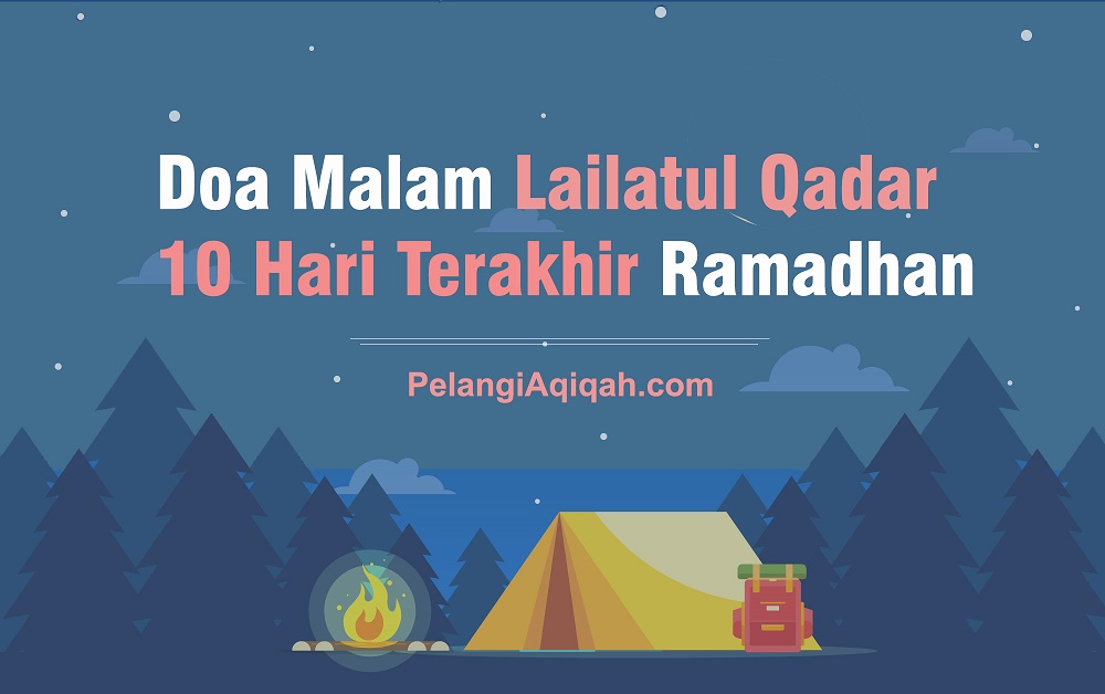 Doa Malam Lailatul Qadar dan 10 Hari Terakhir Ramadhan